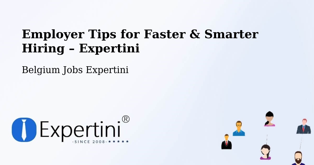 Employer Tips for Hiring & Recruitment – Belgium - Belgium Jobs Expertini