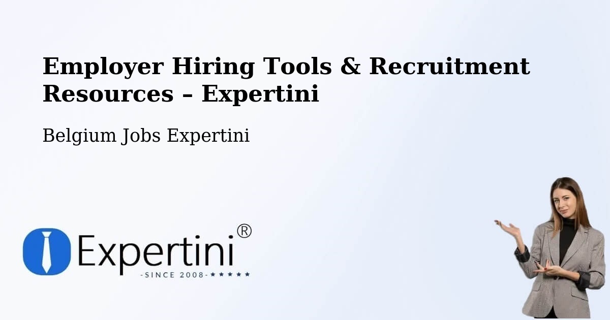 Employer Hiring Tools & Recruitment Resources – Belgium - Belgium Jobs Expertini