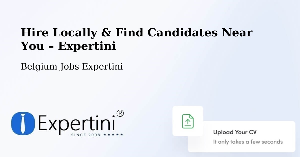 Hire Locally in Belgium – Find Qualified Candidates Near You - Belgium Jobs Expertini