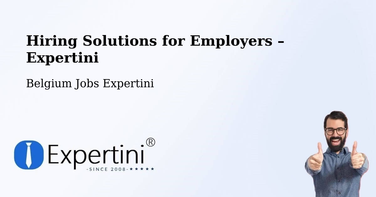 Hiring Solutions for Employers in Belgium - Belgium Jobs Expertini