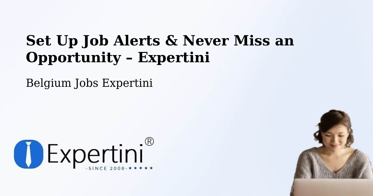 Job Alerts Guide – Get Notified About New Jobs in Belgium - Belgium Jobs Expertini