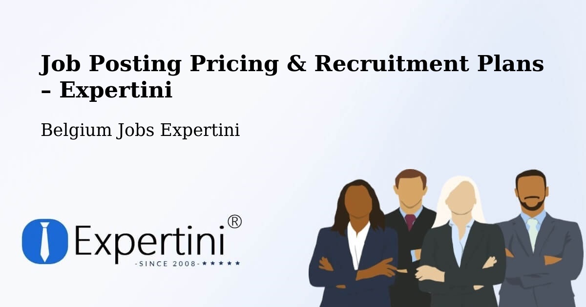 Job Posting Pricing & Recruitment Plans – Belgium - Belgium Jobs Expertini