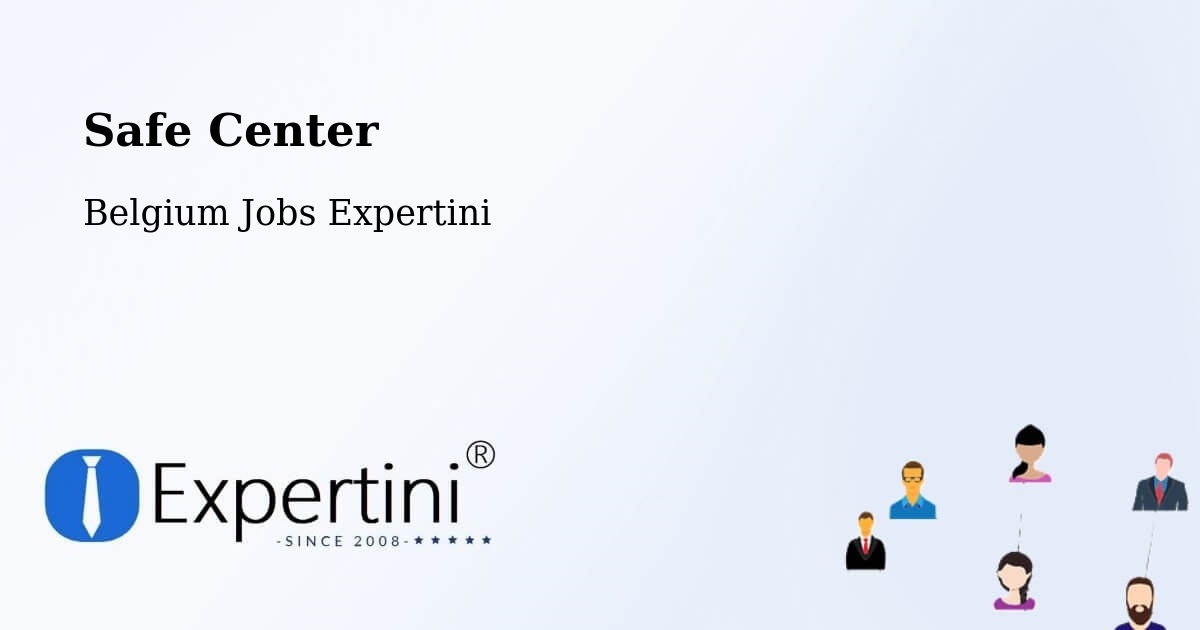 Safety Center – Belgium - Belgium Jobs Expertini