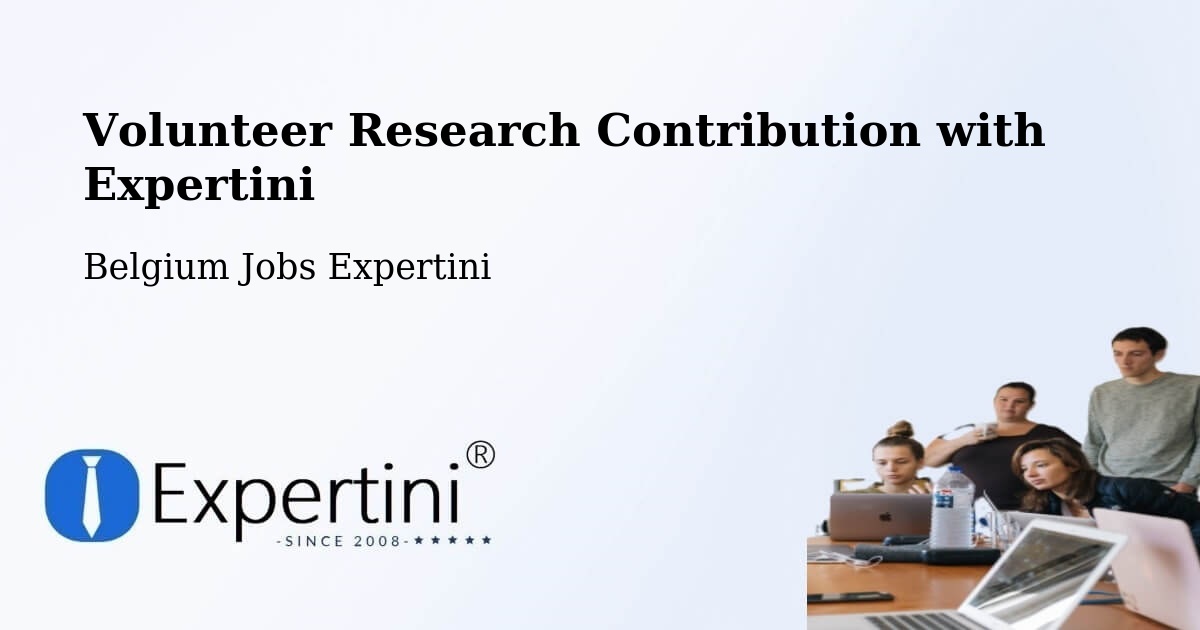 Volunteer Research Contribution Program – Belgium - Belgium Jobs Expertini